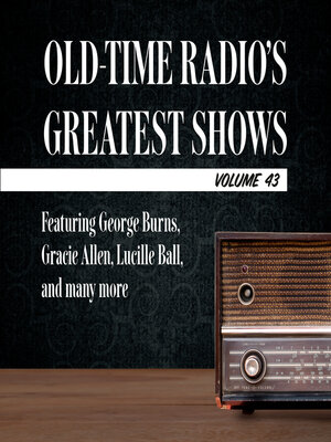 cover image of Old-Time Radio's Greatest Shows, Volume 43